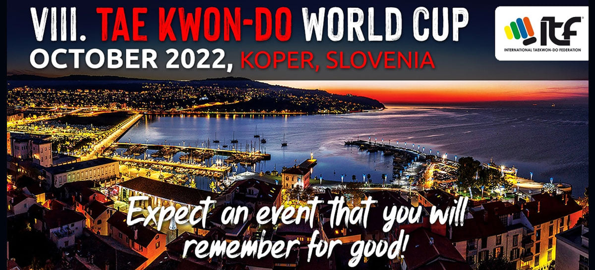 WORLD CUP 2020 TKD ITF<br> KOPER, SLOVENIA <br> POSPOSTO A OTTOBRE 2022