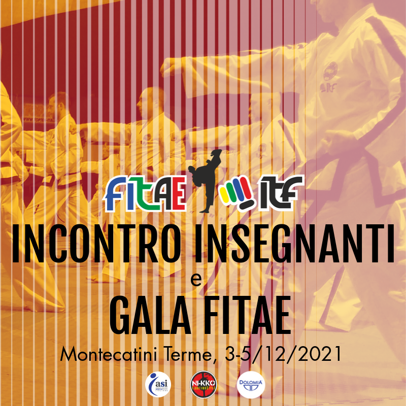 MEETING INSEGNANTI E GALA FITAE<BR> ESAMI IV-VIII DAN<BR> MONTECATINI (PT) 3-5/12/2021